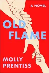 Old Flame: A Novel