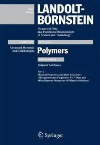 Polymer Solutions: Physical Properties and their Relations I (Thermodynamic Properties: pVT data and miscellaneous properties o