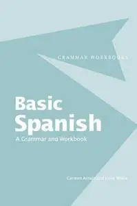 Basic Spanish: A Grammar and Workbook (Grammar Workbooks) (English and Spanish Edition)(Repost)