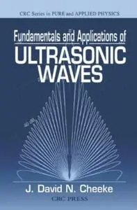 Fundamentals and Applications of Ultrasonic Waves (repost)