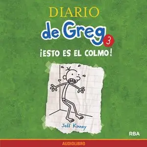 «Diario de Greg 3. ¡Esto es el colmo!» by Jeff Kinney