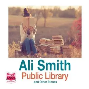 «Public Library and Other Stories» by Ali Smith