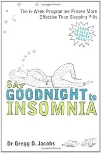 Say Goodnight to Insomnia: A Drug-Free Programme Developed at Harvard Medical School
