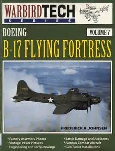 Boeing B-17 Flying Fortress (Warbird Tech Series Volume 7) (Repost)