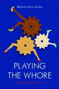 Playing the Whore: The Work of Sex Work (Repost)
