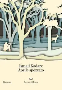 Ismail Kadare - Aprile spezzato
