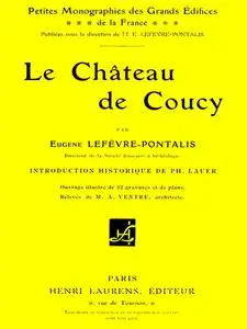 «Le château de Coucy» by Eugène Lefèvre-Pontalis