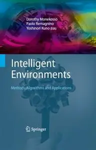 Intelligent Environments: Methods, Algorithms and Applications