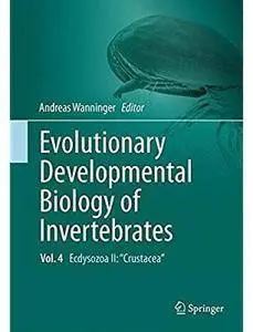 Evolutionary Developmental Biology of Invertebrates. Vol. 4: Ecdysozoa II: "Crustacea" [Repost]