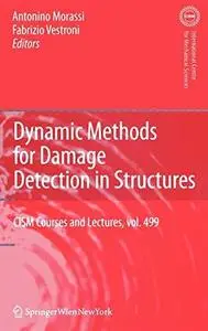 Dynamic Methods for Damage Detection in Structures (CISM International Centre for Mechanical Sciences)