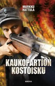 «Kaukopartion kostoisku» by Markku Hattula