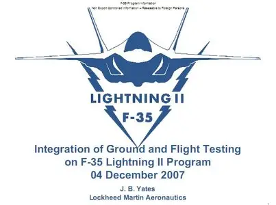 Integration of Ground and Flight Testing   on F-35 Lightning II Program  04 December 2007
