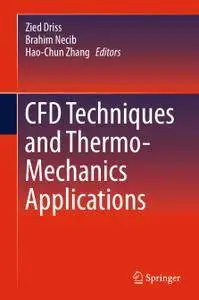 CFD Techniques and Thermo-Mechanics Applications