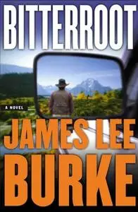 «Bitterroot» by James Lee Burke