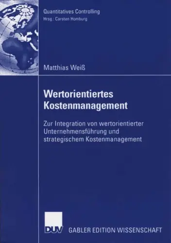 Wertorientiertes Kostenmanagement: Zur Integration von wertorientierter
