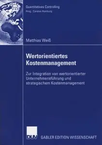 Wertorientiertes Kostenmanagement: Zur Integration von wertorientierter