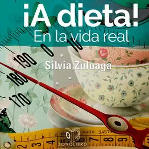 «A dieta en la vida real» by Silvia Zuluaga