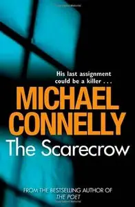 Michael Connelly - The Scarecrow