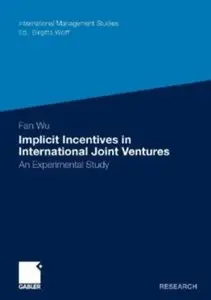 Implicit Incentives in International Joint Ventures: An Experimental Study [Repost]
