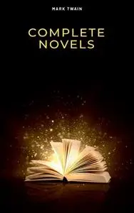 «Complete Novels» by Mark Twain