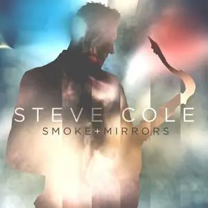 Steve Cole - Smoke and Mirrors (2021)