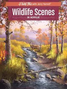 Wildlife Scenes in Acrylic (Paint This with Jerry Yarnell)