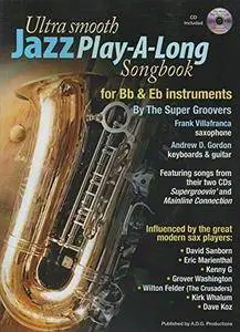 Ultra Smooth Jazz Play-A-Long Songbook for Bb and Eb instruments