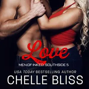 «Men of Inked: Southside– Love (Book 5)» by Chelle Bliss