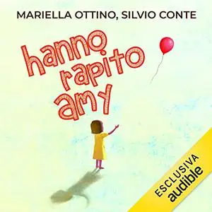 «Hanno rapito Amy» by Mariella Ottino, Silvio Conte