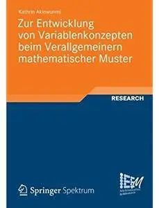 Zur Entwicklung von Variablenkonzepten beim Verallgemeinern mathematischer Muster