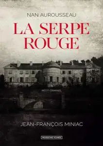 Nan Aurousseau, Jean-François Miniac, "La serpe rouge"