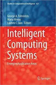 Intelligent Computing Systems: Emerging Application Areas
