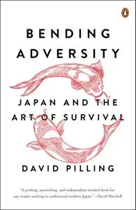 Bending Adversity: Japan and the Art of Survival