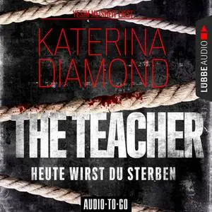 «The Teacher: Heute wirst du sterben» by Katerina Diamond