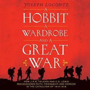 A Hobbit, A Wardrobe and a Great War [Audiobook]