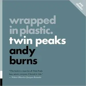 Wrapped in Plastic: Twin Peaks [Audiobook]