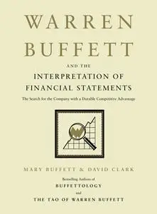 «Warren Buffett and the Interpretation of Financial Statements: The Search for the Company with a Durable Competitive Ad