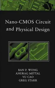 Nano-CMOS Circuit and Physical Design
