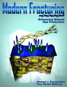 Modern Fracturing - Enhancing Natural Gas Production (Repost)
