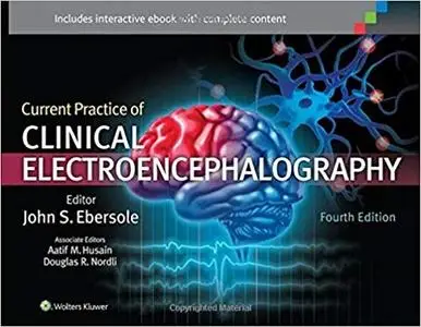 Current Practice of Clinical Electroencephalography (4th Edition) (Repost)