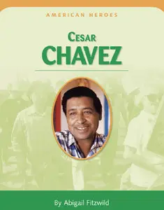 American Heroes / Cesar Chavez by Abigail Fitzwild by Abigail Fitzwild [Repost]