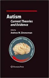 Autism: Current Theories and Evidence (Repost)