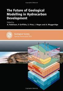 The Future of Geological Modelling in Hydrocarbon Development