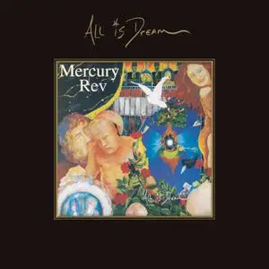 Mercury Rev - All Is Dream (Expanded Edition) (2001/2019)