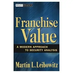 Franchise Value: A Modern Approach to Security Analysis (Repost)