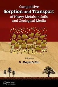 Competitive Sorption and Transport of Heavy Metals in Soils and Geological Media