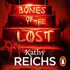 «Bones of the Lost» by Kathy Reichs