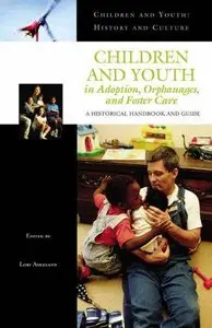 Children and Youth in Adoption, Orphanages, and Foster Care