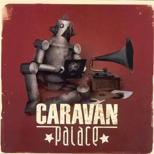 Caravan Palace - Caravan Palace