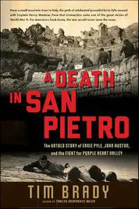 A Death in San Pietro: The Untold Story of Ernie Pyle, John Huston, and the Fight for Purple Heart Valley